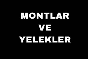 MONTLAR VE YELEKLER