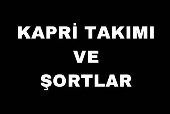 KAPRİ TAKIMI VE ŞORTLAR